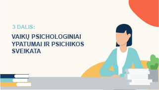 3. VAIKŲ PSICHOLOGINIAI YPATUMAI IR PSICHIKOS SVEIKATA Image